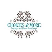 Choices & More